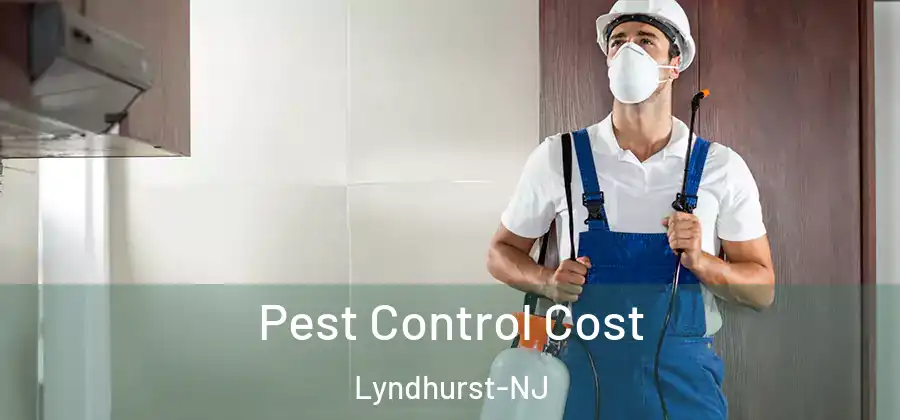 Pest Control Cost Lyndhurst-NJ