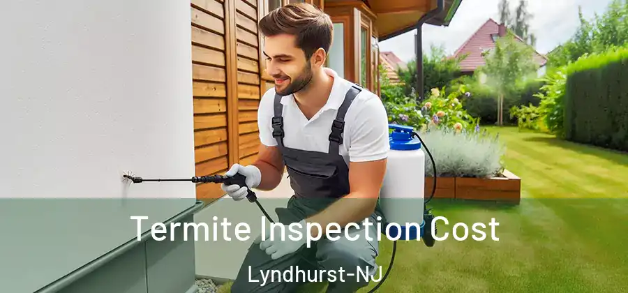 Termite Inspection Cost Lyndhurst-NJ